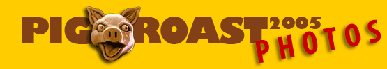 Pig Roast 2005 PHOTOS