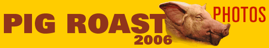 Pig Roast 2006 PHOTOS